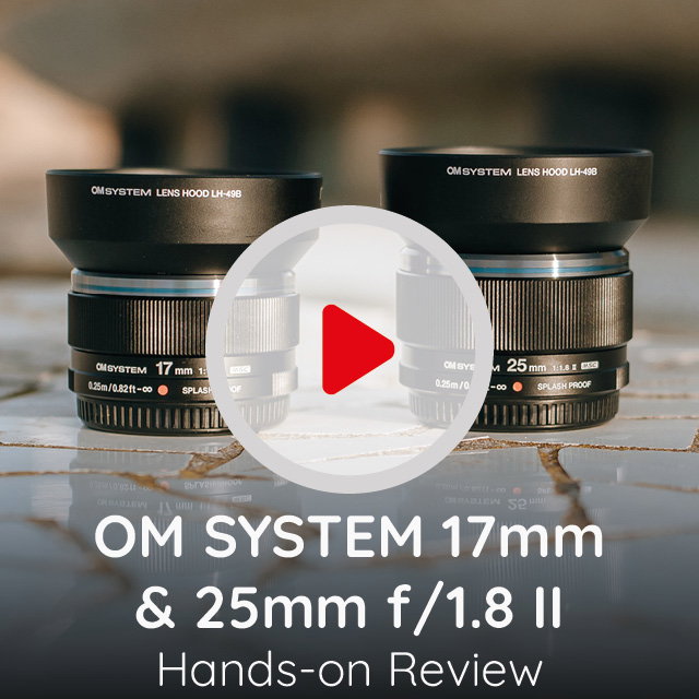 OM System 17mm and 25mm Video