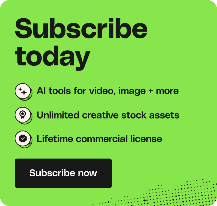 Subscribe today. Millions of premium assets. Unlimited downloads. Lifetime commercial license. Start now.