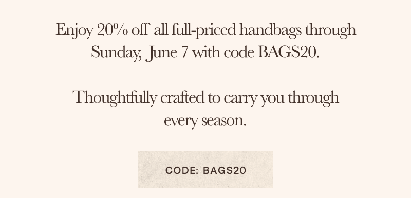 Handbags 20% off | Code: BAGS20