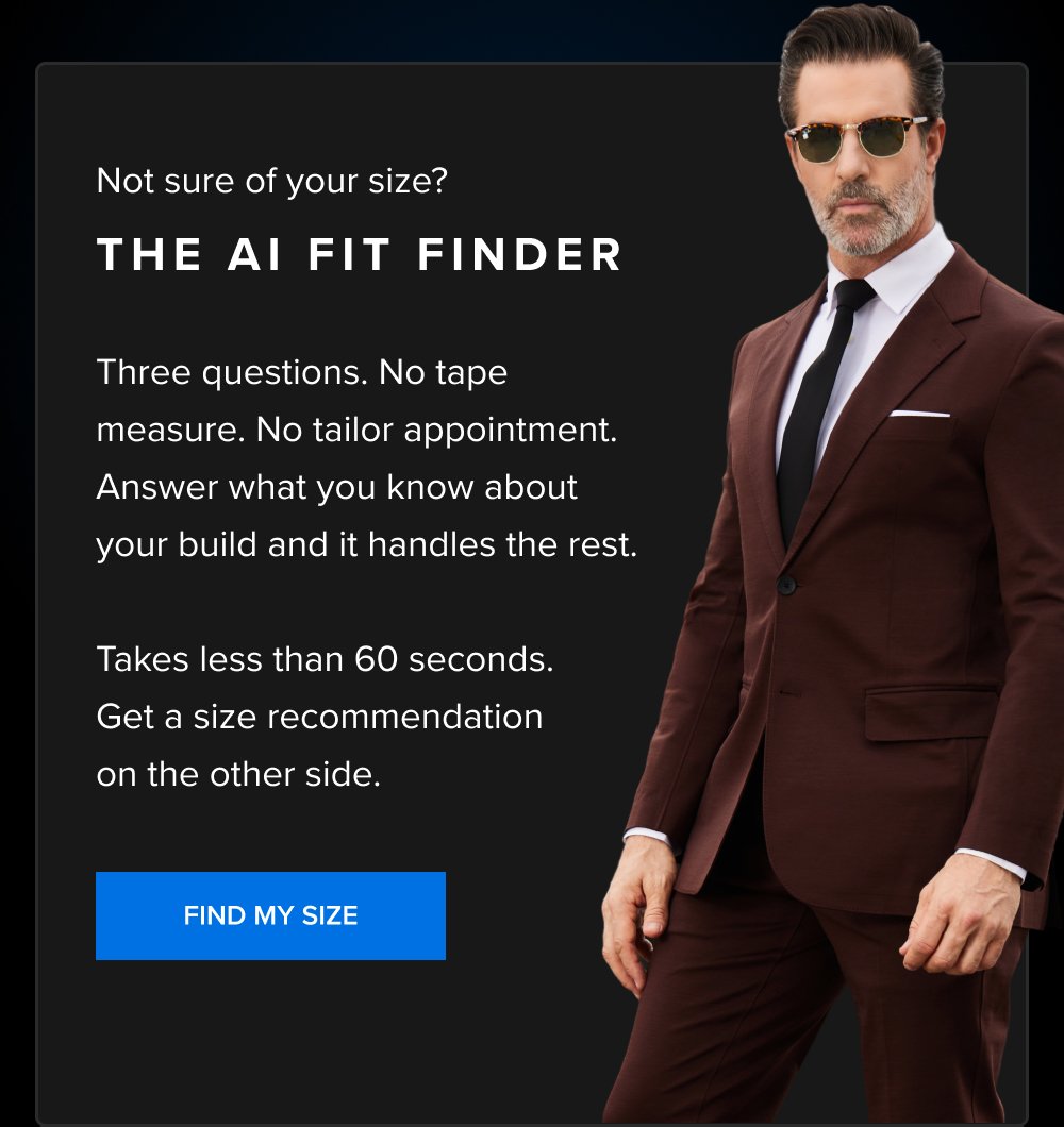 Not sure of your size? The AI Fit Finder Three questions. No tape measure. No tailor appointment. Answer what you know about your build and it handles the rest. Takes less than 60 seconds. Get a size recommendation on the other side. FIND MY SIZE Get your size. Get the xSuit. The free xTie and xSquare ship with it. SHOP THE XSUIT 5.0