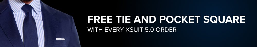 Free Tie and POCKET SQUARE with every xSuit 5.0 order