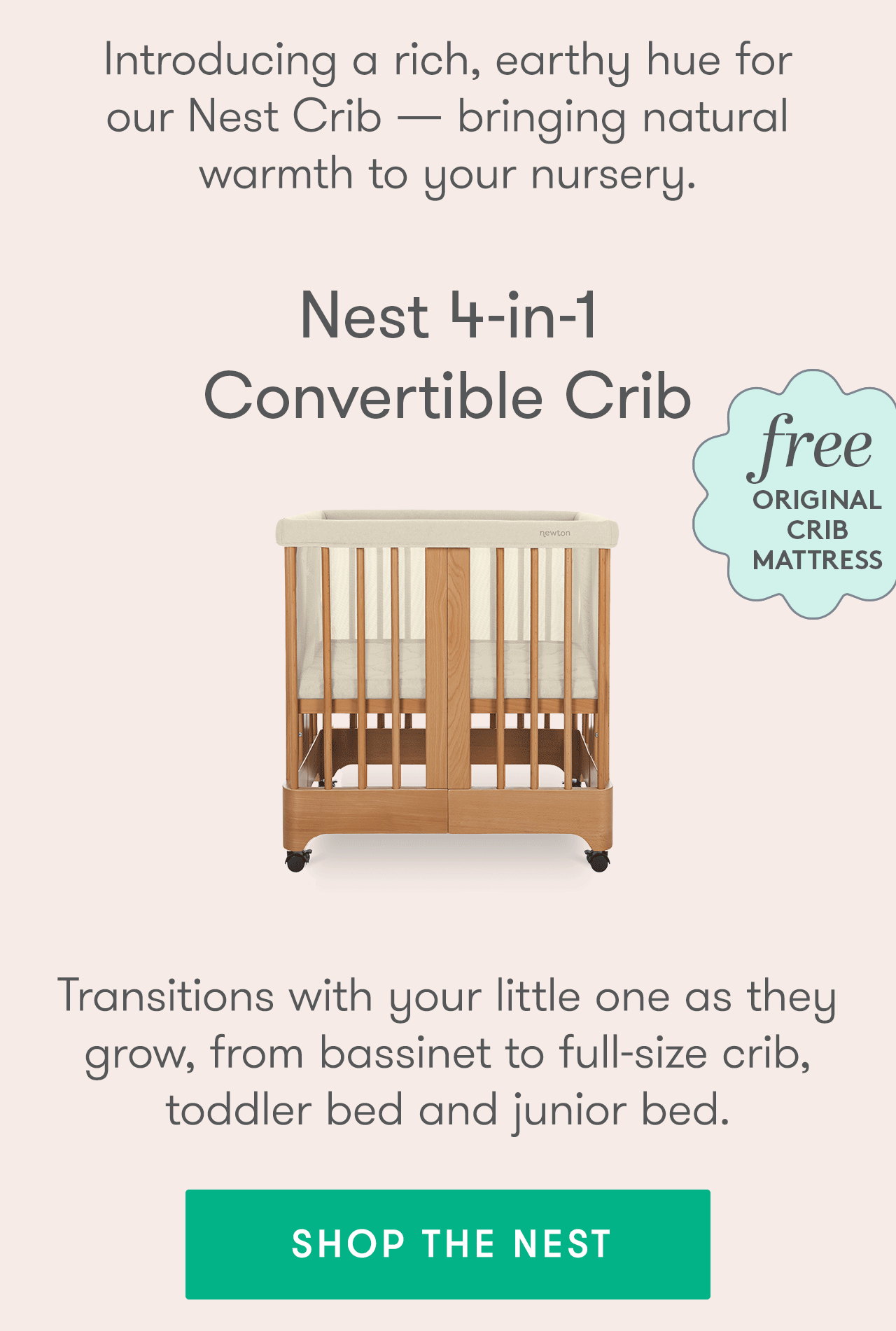 Introducing a rich, earthy hue for our Nest Crib - bringing natural warmth to your nursery.