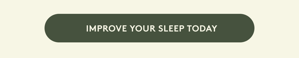 IMPROVE YOUR SLEEP TODAY
