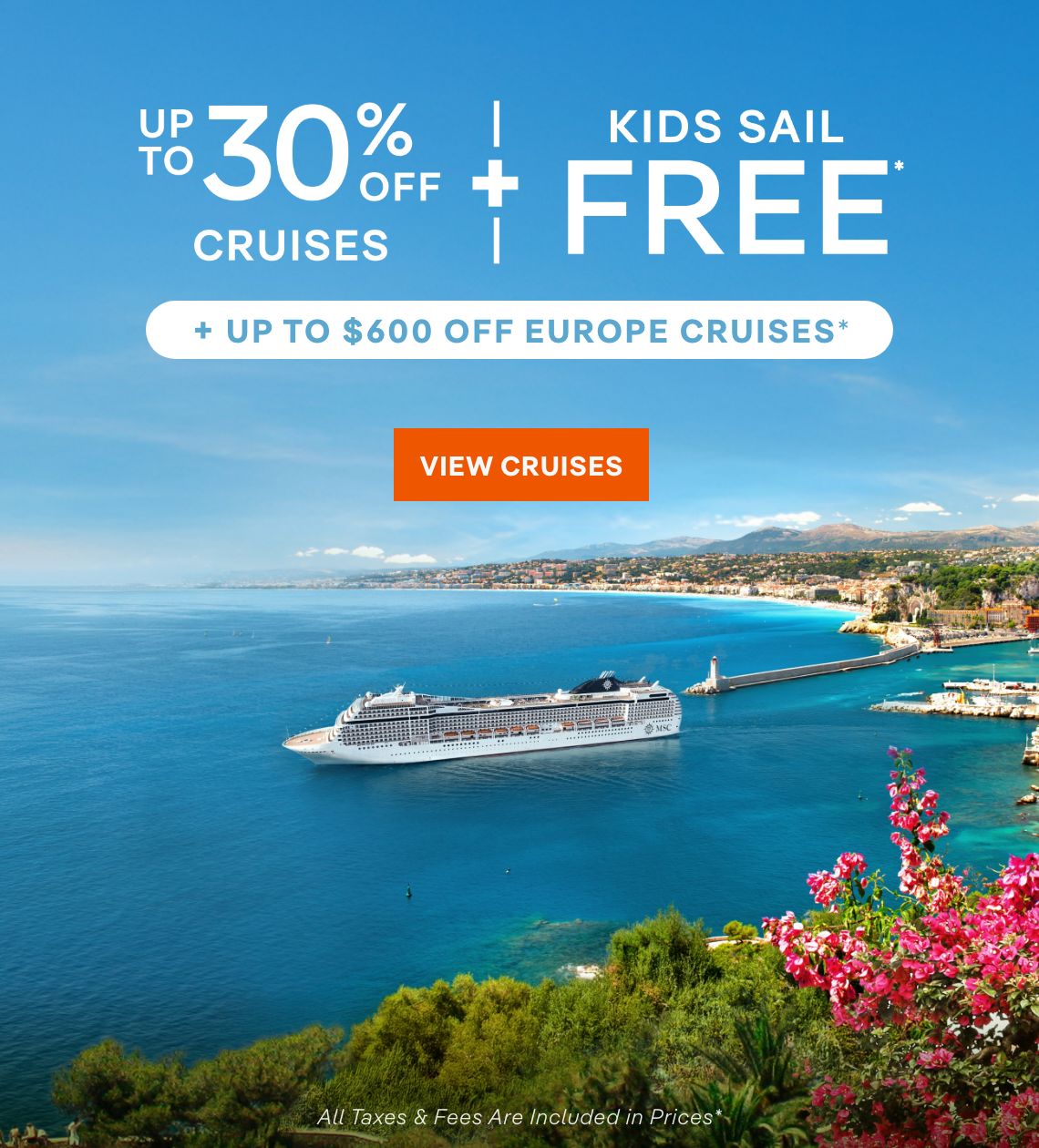 Up to 30% Off Cruises + Kids Sail Free* + Up to $600 Off Europe Cruises* – Click to view Cruises & Book Now – All Taxes & Fees Are Included in Prices*