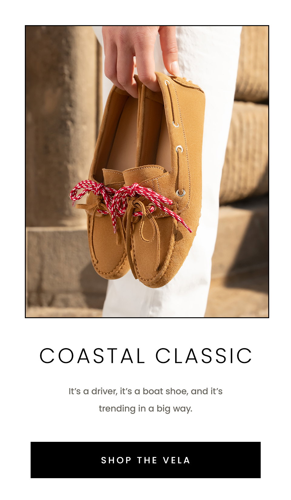 Coastal Classic, It’s a driver, it’s a boat shoe, and it’s trending in a big way.   < Shop The Vela >