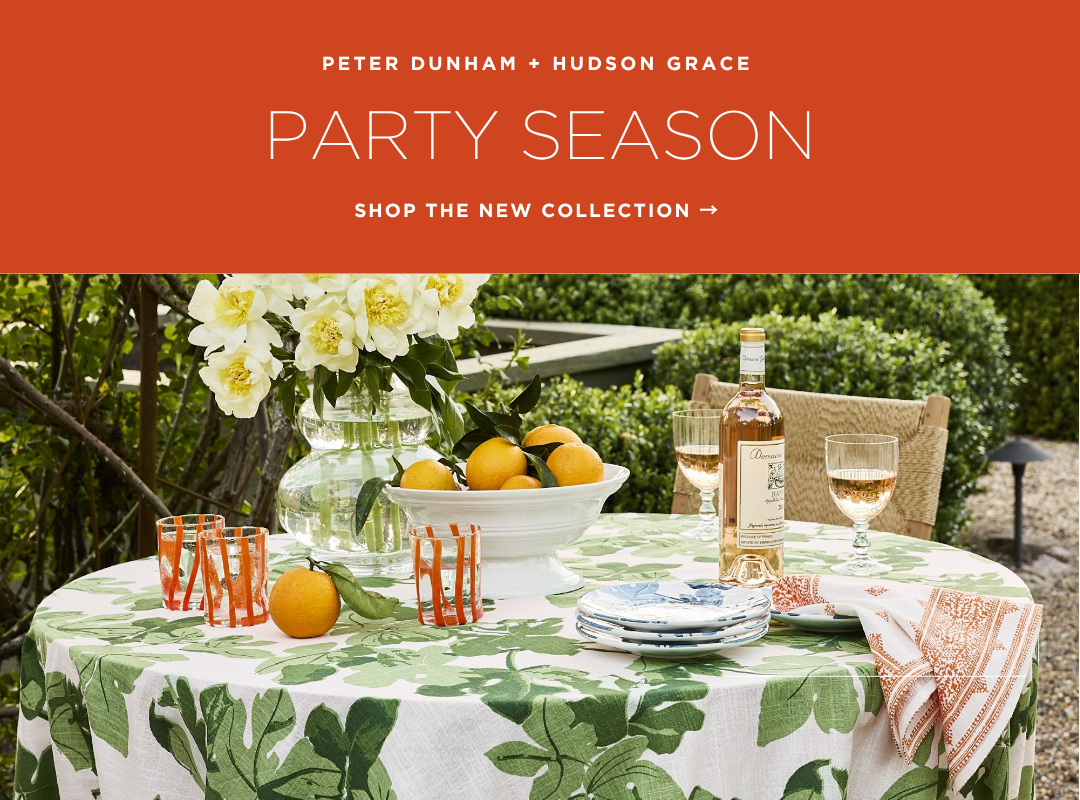 PETER DUNHAM + HUDSON GRACE COLLECTION