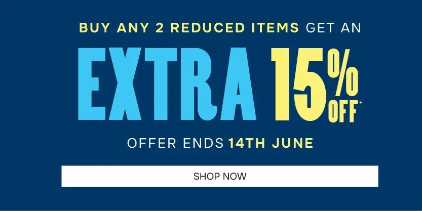 Buy Any 2 Reduced Items, Get An Extra 15% Off | Offer Ends 14th June