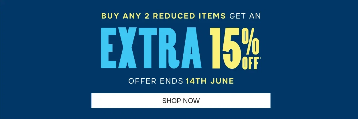 Buy Any 2 Reduced Items, Get An Extra 15% Off | Offer Ends 14th June