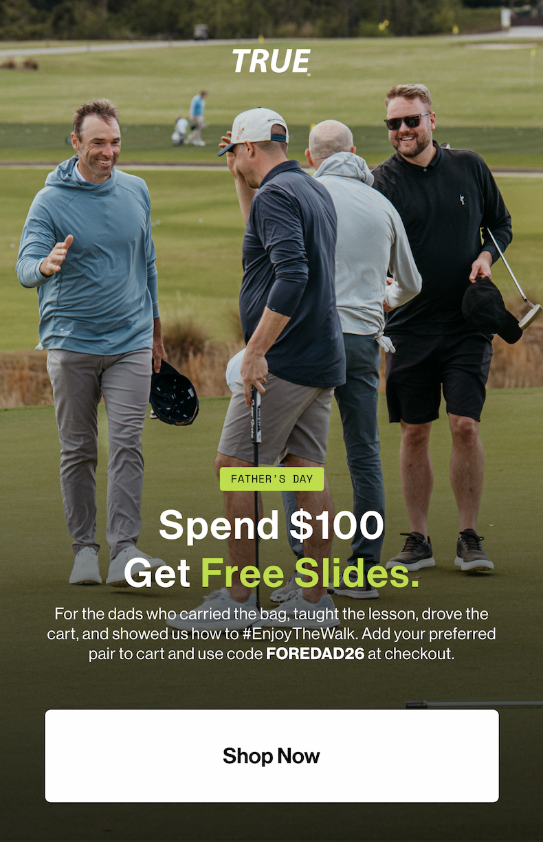 Spend 100 dollars plus and get a free pair of slides. Add your preferred pair to cart and use code FOREDAD26 at checkout. Shop now.