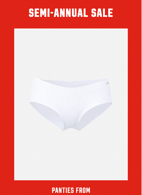 [Semi-Annual Sale Lockup]     Panties from$4.99 or 5/$19.99 Each.   While quantities last.    Shop Now >