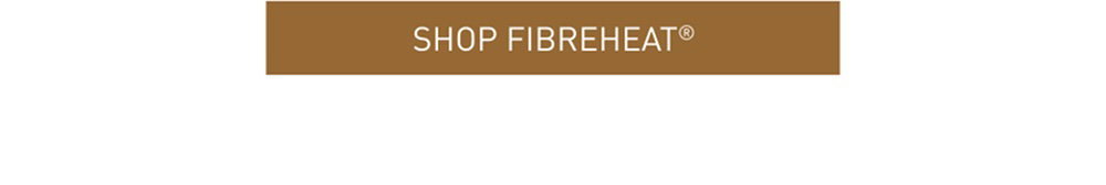 SHOP FIBREHEAT®
