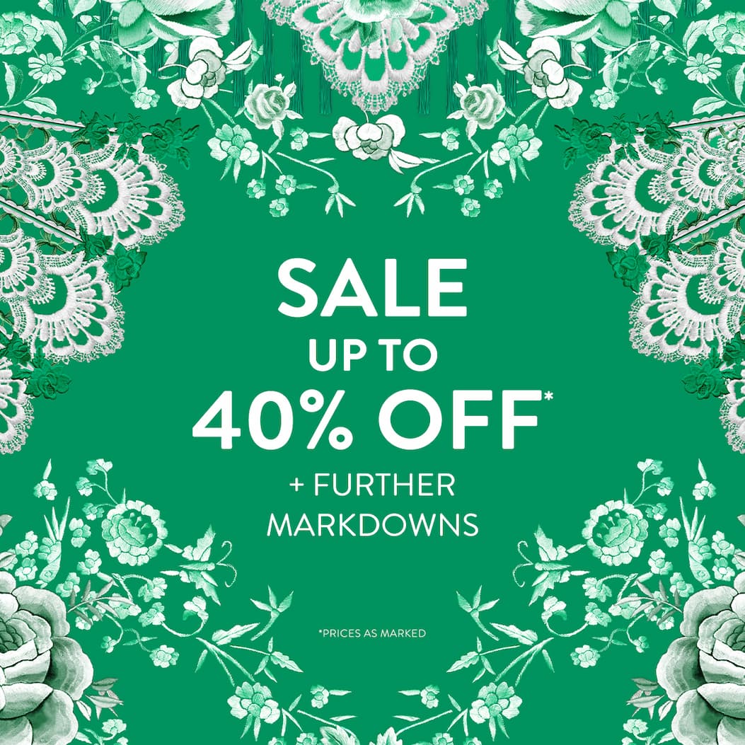 SALE | UP TO 40% OFF* + FURTHER MARKDOWNS