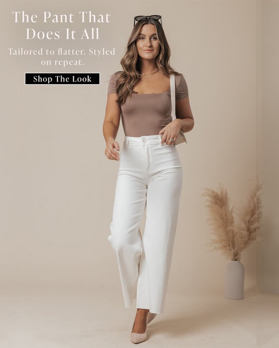 The pant that does it all. Tailored to flatter. Styled on repeat. Shop the look.