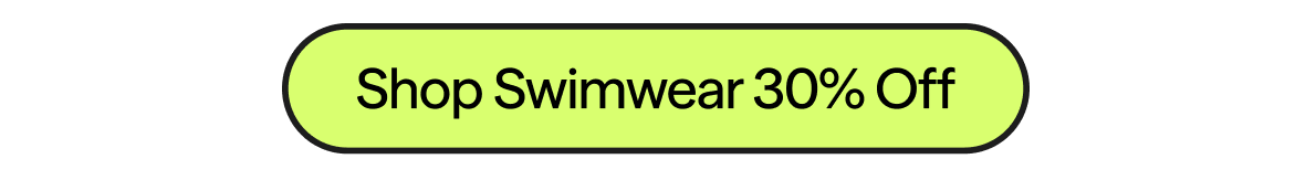 SUMMER SAVINGS 30% OFF Adult & Teen Swimwear