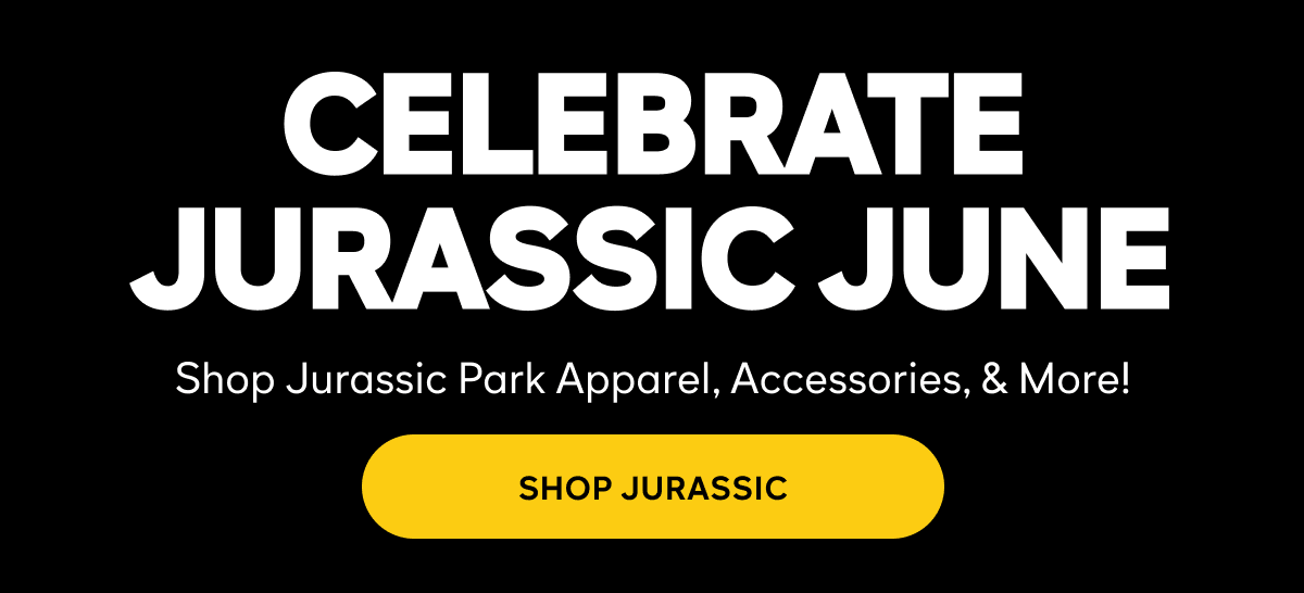 Celebrate Jurassic June - Shop Jurassic