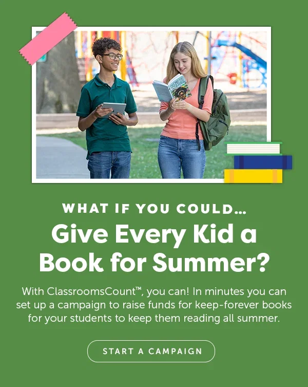 WHAT IF YOU COULD GIVE EVERY KID A BOOK FOR SUMMER? - START A CAMPAIGN