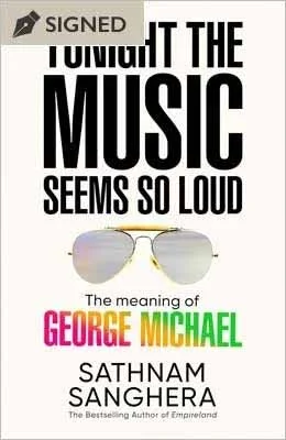 Tonight the Music Seems so Loud by Sathnam Sanghera | SIGNED EDITION
