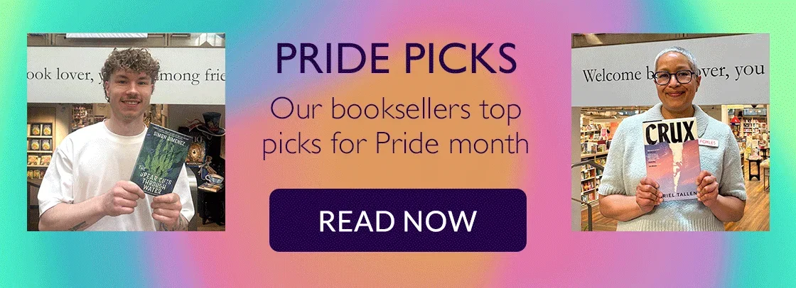 PRIDE PICKS | Our booksellers top picks for Pride month | READ NOW
