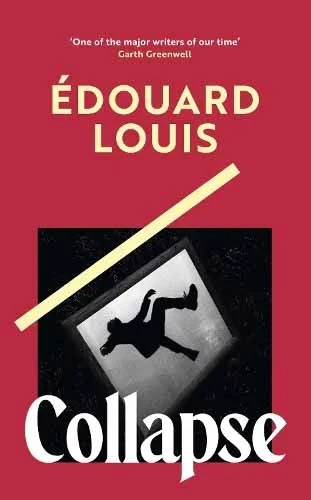 Collapse by Édouard Louis, Tash Aw
