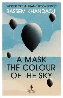 A Mask the Colour of the Sky by Bassem Khandaqji, Addie Leak