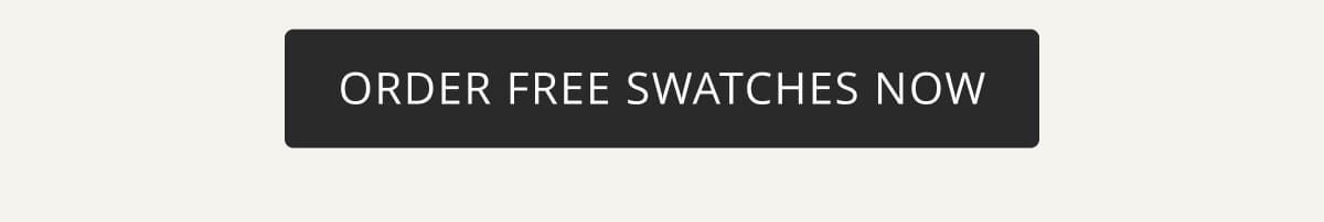 Order Free Swatches Now