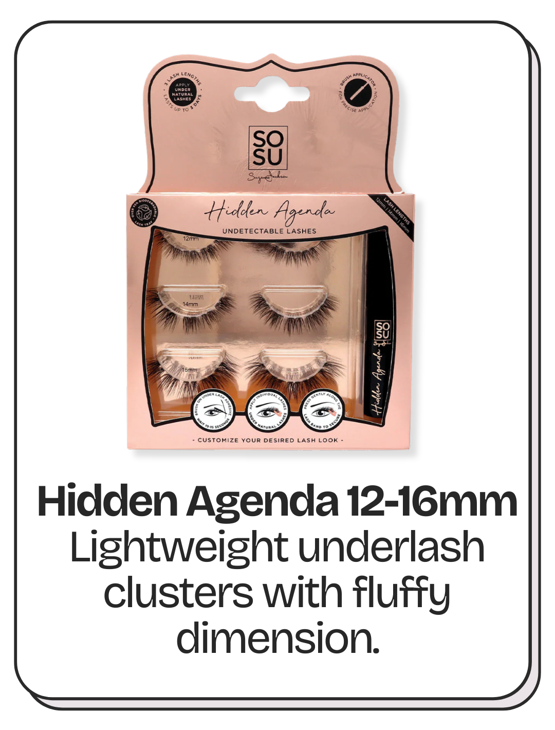 SOSU by SJ Hidden Agenda 12-16mm  Lightweight underlash clusters with fluffy dimension.
