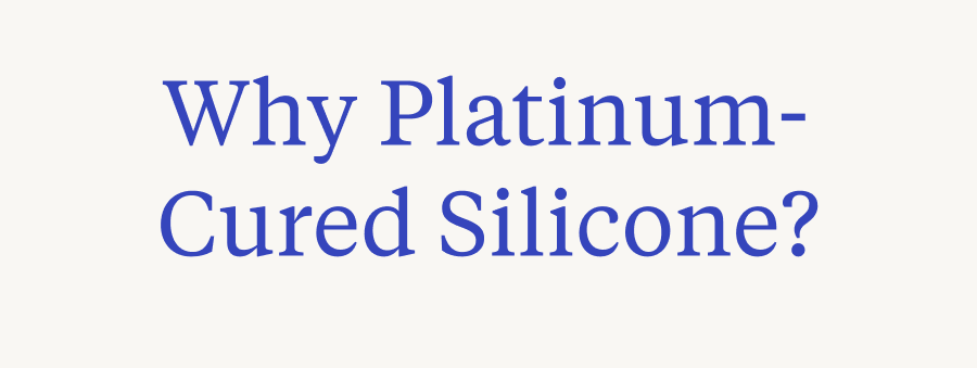 Why Platinum-Cured Silicone?