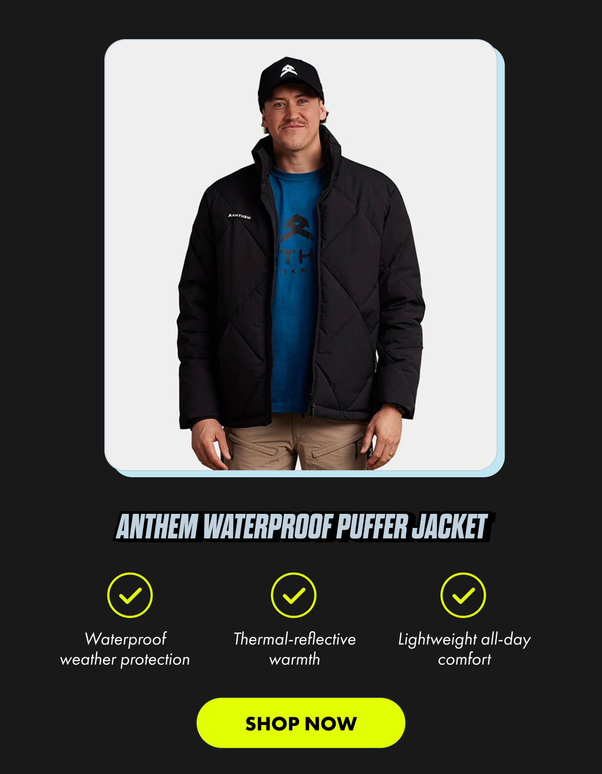 ANTHEM WATERPROOF PUFFER JACKET | SHOP NOW