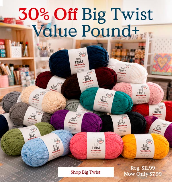30% Off Big Twist Value Pound+