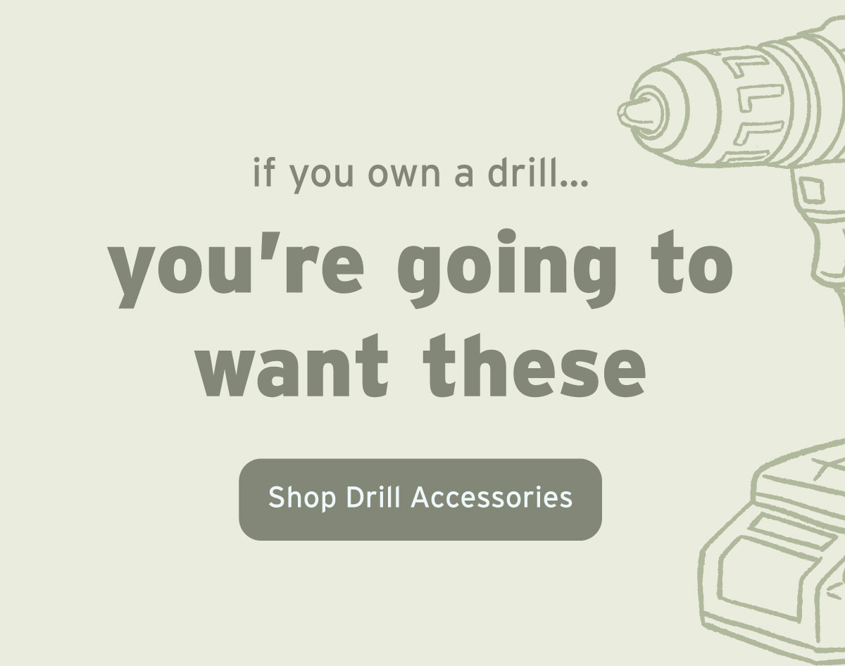 If You Own A Drill...You're Going To Want These