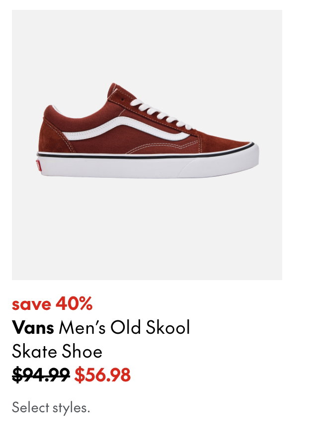 Vans Men's Old Skool Skate Shoe. save 40%. 94.99 (strikethrough) 56.98. Select styles.