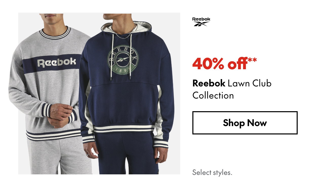 Reebok Lawn Club Collection. 40% off. Our ticket price. Select styles.