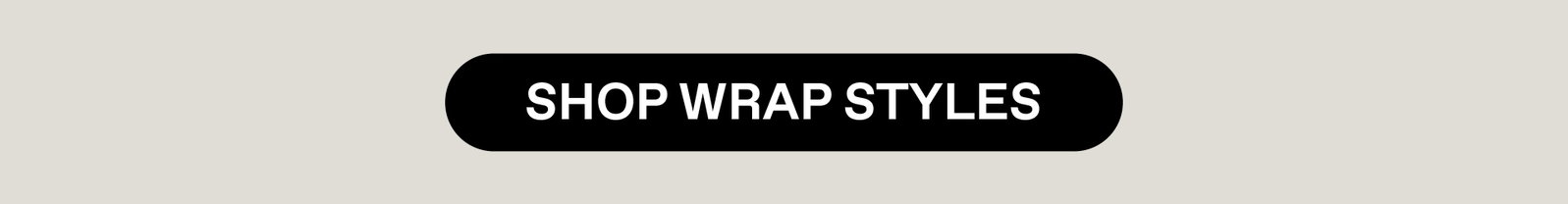 Shop Wrap Styles