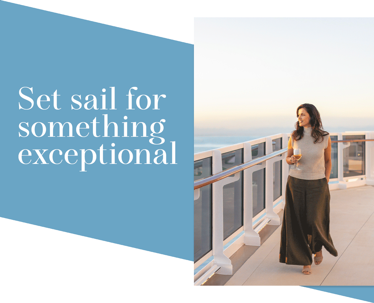 Set sail for something exceptional
