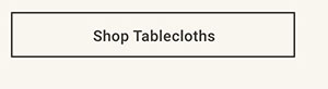 Shop Tablecloths