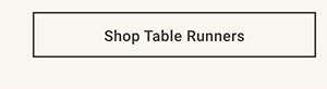 Shop Table Runners