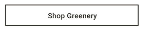 Shop Greenery