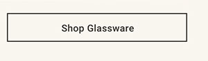 Shop Glassware