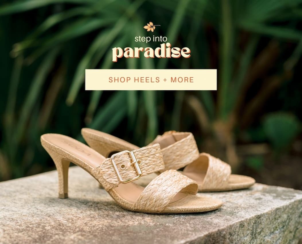 Step into paradise. Shop heels + more.