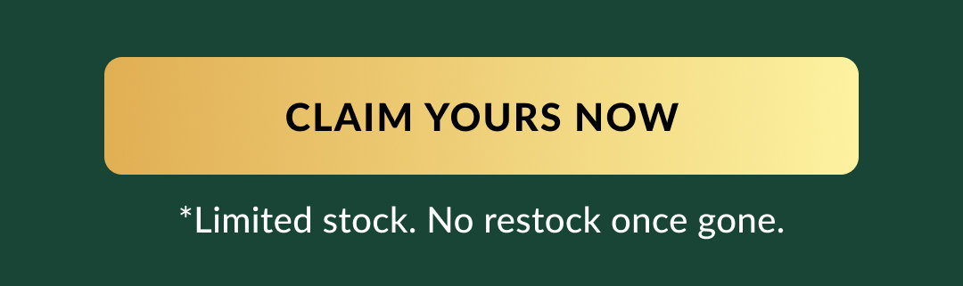 CLAIM YOURS NOW