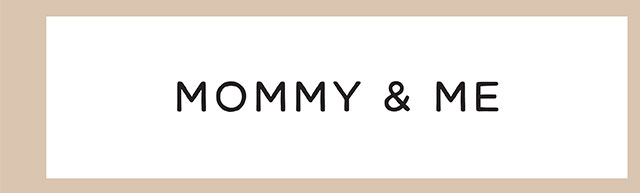 MOMMY & ME