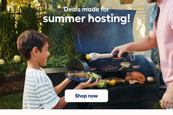 Deals made for summer hosting! Shop now