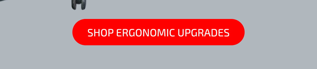 Shop Ergonomic Upgrades