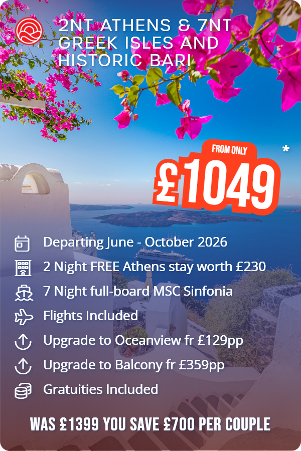 2nt Athens & 7nt Greek Isles and Historic Bari – Smart Holiday promotional image. From £1,049 Includes: Departing June - October 2026, 2 Night FREE Athens stay worth £230, 7 Night full-board MSC Sinfonia, Flights Included, Upgrade to Oceanview fr £129pp, Upgrade to Balcony fr £359pp, Gratuities Included. WAS £1399 YOU SAVE £700 PER COUPLE