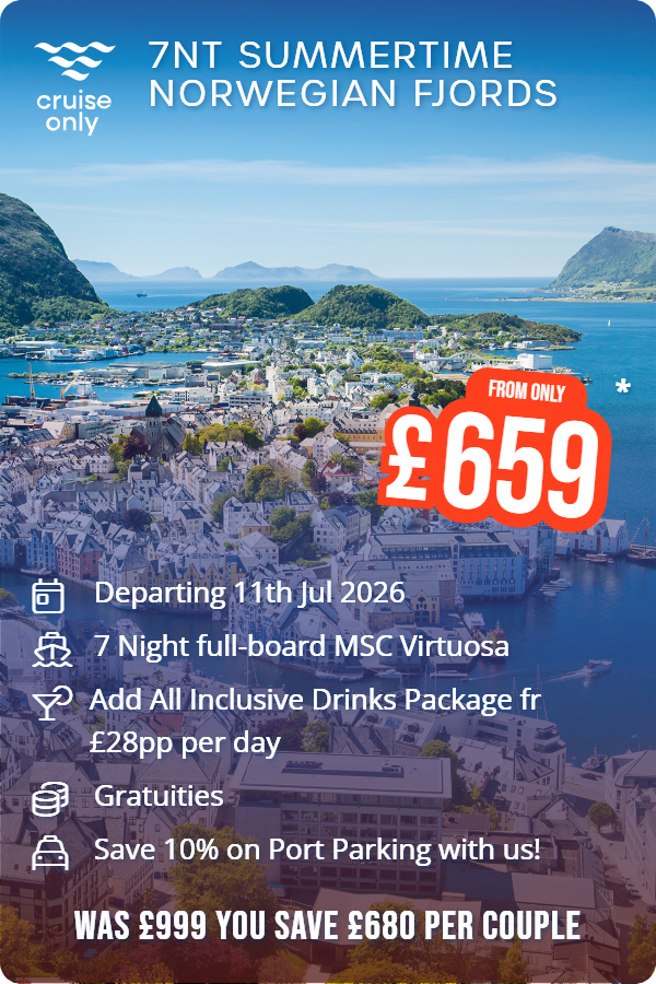 7nt Summertime Norwegian Fjords – Cruise Only promotional image. From £659 Includes: Departing 11th Jul 2026, 7 Night full-board MSC Virtuosa, Add All Inclusive Drinks Package fr £28pp per day, Gratuities, Save 10% on Port Parking with us!. WAS £999 YOU SAVE £680 PER COUPLE