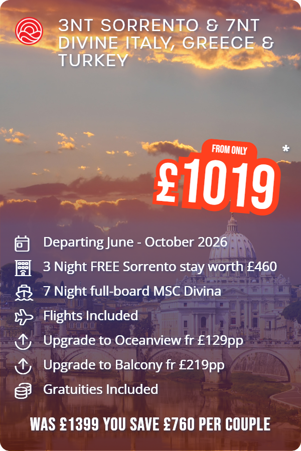 3nt Sorrento & 7nt Divine Italy, Greece & Turkey – Smart Holiday promotional image. From £1,019 Includes: Departing June - October 2026, 3 Night FREE Sorrento stay worth £460, 7 Night full-board MSC Divina, Flights Included, Upgrade to Oceanview fr £129pp, Upgrade to Balcony fr £219pp, Gratuities Included. WAS £1399 YOU SAVE £760 PER COUPLE