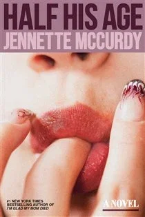 Half His Age, by Jennette McCurdy