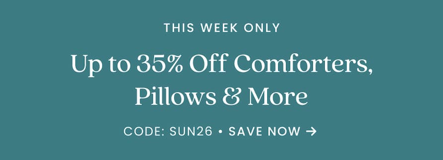 Up to 35% Off Comforters, Pillows & More