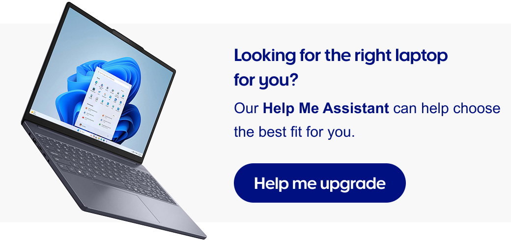 Our Laptop Help Me Assistant can help choose the best fit for you.