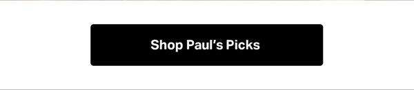 Shop Paul's Picks